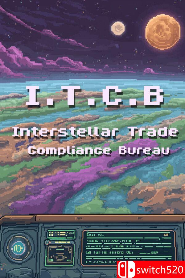 《I.T.C.B：星际贸易合规局（Interstellar Trade Compliance Bureau）》v1.6 [英文]