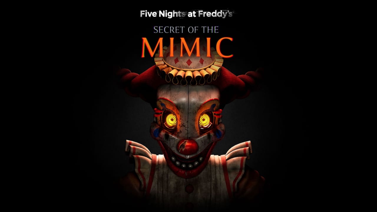 玩具熊的五夜后宫:模仿者的秘密丨Five Nights at Freddy’s: Secret of the Mimic
